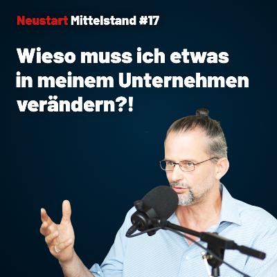 #17 Wenn der Unternehmer sich selbst verändern muss - mit Jörg Adolphs