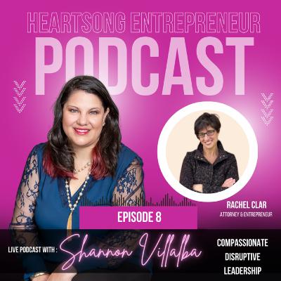 Episode 8: Compassionate Disruptive Leadership with Rachel Clar
