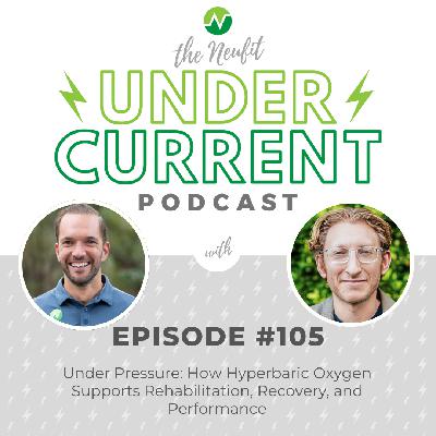 Ep 105: Under Pressure: How Hyperbaric Oxygen Supports Rehabilitation, Recovery, and Performance