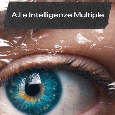 A.I. e Intelligenze Multiple A.I. e Intelligenze Multiple