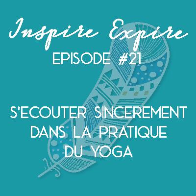 #21 - S'écouter sincèrement dans la pratique du yoga