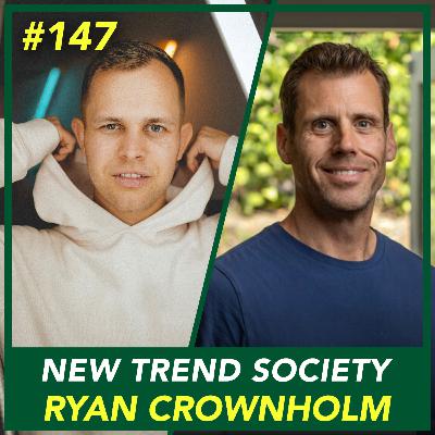 #147 Ryan Crownholm - How to Escape the Hustle Trap