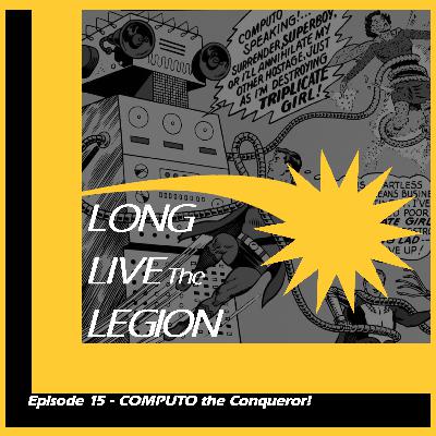 Episode #15 - Computo the Conqueror!