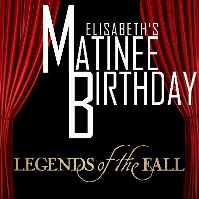 Legends of the Fall Legends of the Fall