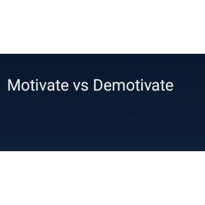 Motivate vs Demotivate
