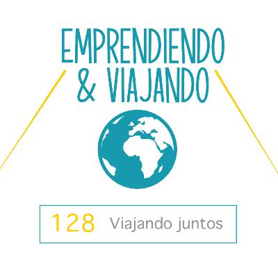 128 -Viajando Juntos