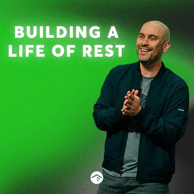Building A Life of Rest