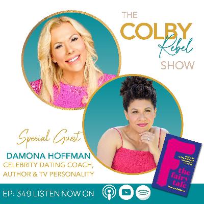 Ep 349 Damona Hoffman, Celebrity Dating Coach offers Best Intuitive Dating Tips!