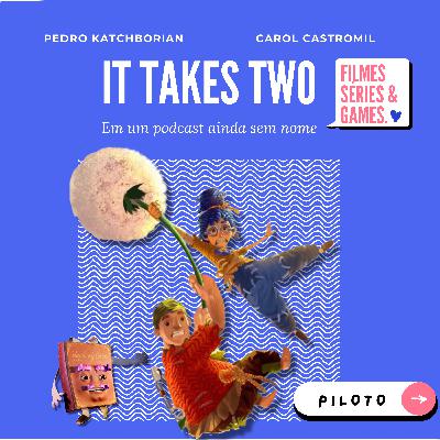 01 | It Takes Two 01 | It Takes Two