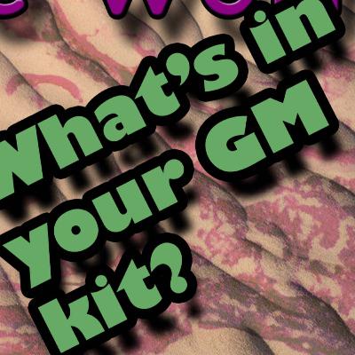 What's in your GM kit?
