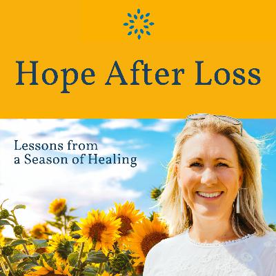 Hope After Loss: Lessons from a Season of Healing
