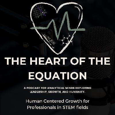 Episode 1: Meet the Hosts of The Heart of the Equation — Engineers, Coaches & Change-Makers