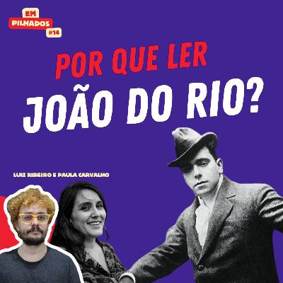 EM PILHADOS: A Alma Encantadora de João do Rio