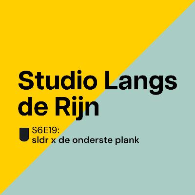 S6E19: SLDR x De Onderste Plank