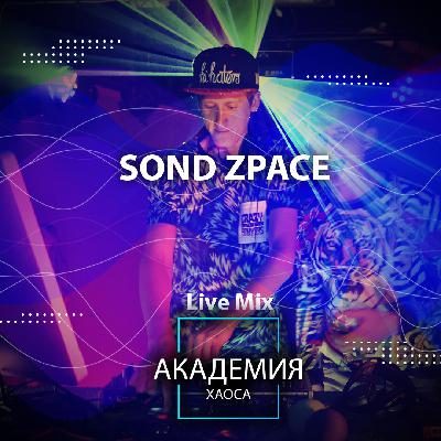 Sond Zpace - 1st Live Mix at Academy Chaos (2019-08-16) Sond Zpace - 1st Live Mix at Academy Chaos (2019-08-16)