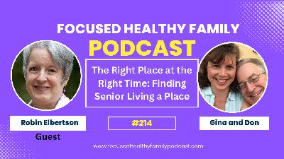 #214 The Right Place at the Right Time: Finding Senior Living With Robin Elbertson