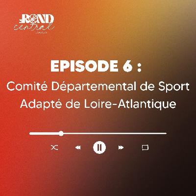 Episode 6 : Comité Départemental de Sport Adapté Episode 6 : Comité Départemental de Sport Adapté