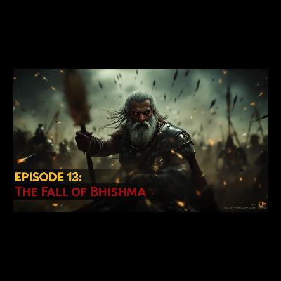 Mahabharata: The Epic Tale - Episode-13: The Fall of Bhishma - Days Three to Ten