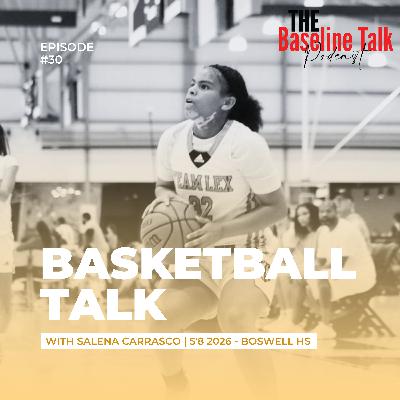Episode #30: Basketball Talk With Salena Carrasco
