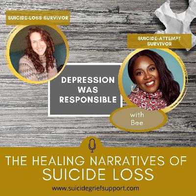 The Healing Narratives of Suicide Grief - Depression Was Responsible The Healing Narratives of Suicide Grief - Depression Was Responsible