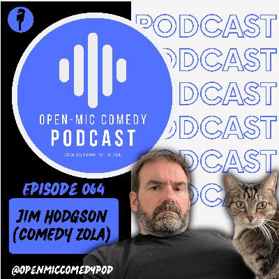 064 - Critique & Comedy with Jim Hodgson (Comedy Zola)
