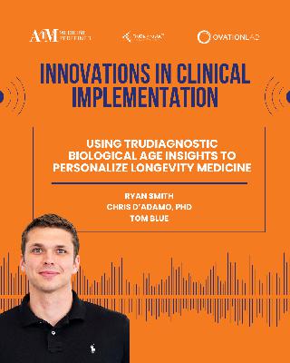 Using TruDiagnostic Biological Age Insights to Personalize Longevity Medicine | Ryan Smith