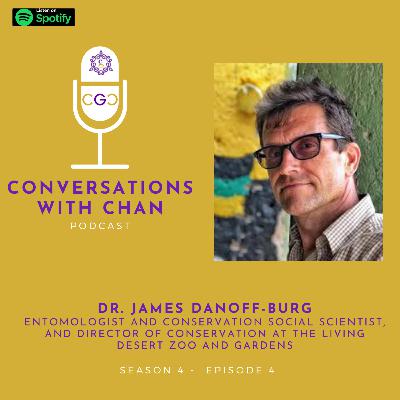 Conversation with Dr. James Danoff-Burg, Entomologist, Conservation social scientist, and Vice President of Conservation at The Living Desert Zoo and Gardens