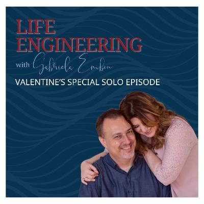 Valentine's Special | Life Engineering EP 50