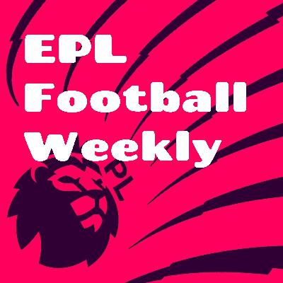 EPL Football Weekly | Match Week 19