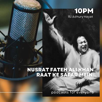 Nusrat fateh Ali khan Raat Ke Safar Mein
