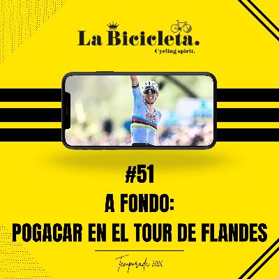 LA BICICLETA PODCAST | #51 A fondo: POGACAR en el TOUR DE FLANDES LA BICICLETA PODCAST | #51 A fondo: POGACAR en el TOUR DE FLANDES