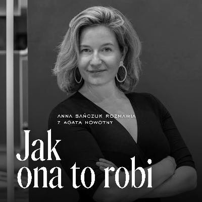 Z socjolożką Agatą Nowotny o źródłach mocy twórczej Z socjolożką Agatą Nowotny o źródłach mocy twórczej