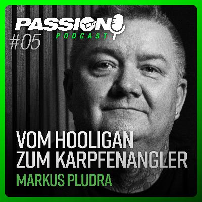 VOM HOOLIGAN ZUM KARPFENANGLER - Markus Pludra im Gespräch mit Jens Bernsten