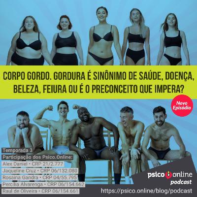 Corpo gordo é sinônimo de saúde, doença, beleza, feiura ou é o preconceito que impera?