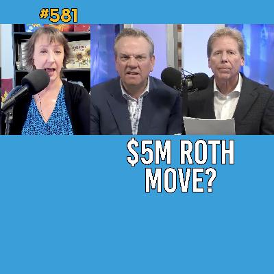 Roth Conversions, Pension Lump Sums & Annuities: Is Bigger Always Better? - 581 Roth Conversions, Pension Lump Sums & Annuities: Is Bigger Always Better? - 581