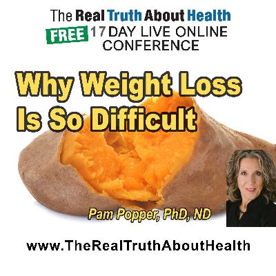 Why Is It So Hard to Lose Weight? Why Is It So Hard to Lose Weight?