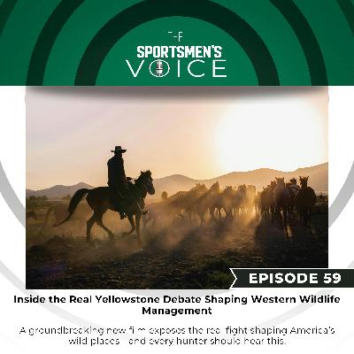 Episode 59 - Inside the Real Yellowstone debate shaping Western wildlife management Episode 59 - Inside the Real Yellowstone debate shaping Western wildlife management
