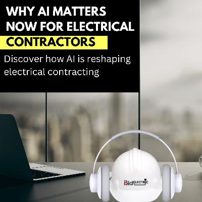 Why AI Matters Now for Electrical Contractors Why AI Matters Now for Electrical Contractors