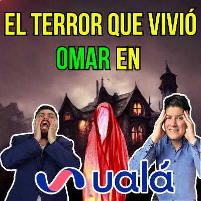 356. OMAR y su terrible experiencia con UALÁ ¿Has pasado por lo mismo?