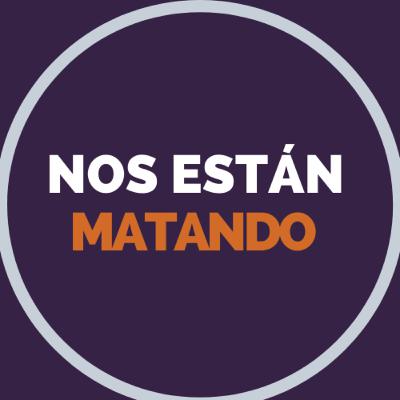Nos Están Matando