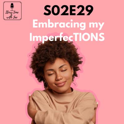 Embracing my imperfections