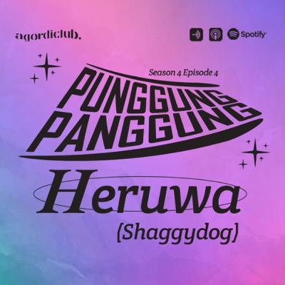 Punggung Panggung: Heruwa (Shaggydog)