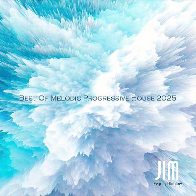 DJ JIM - Best Of Melodic Progressive House 2025 DJ JIM - Best Of Melodic Progressive House 2025