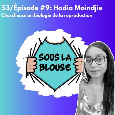 S3 #9 Hadia Moindjie - Biologiste de la reproduction