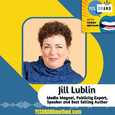 Jill Lublin on Truth in Publicity, Kindness in Business, and Guerrilla Tactics for Success