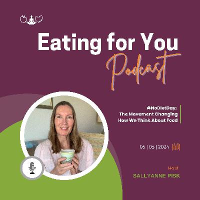 Episode 129: #NoDietDay: The Movement Changing How We Think About Food