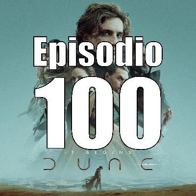100 - Vamos a hablar de Dune ¡¡¡¡EPISODIO 100!!!!