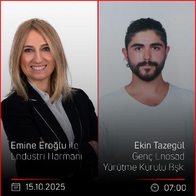 Ekin Tazegül – Emine Eroğlu ile Endüstri Harmanı