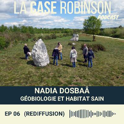 [REDIFF] Géobiologie et habitat sain - Nadia Dosbaâ