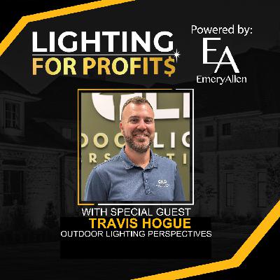 Ep #216 - Travis Hogue - Lights On, Ideas Up